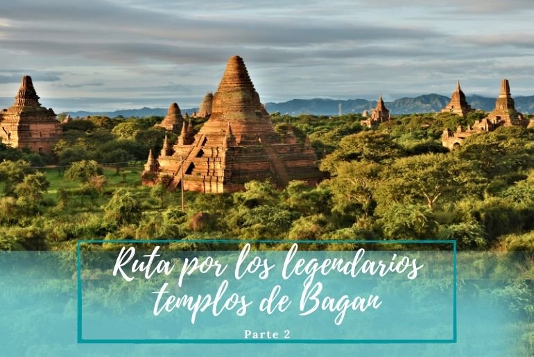 ver Bagan - Pasaporte a la Tierra