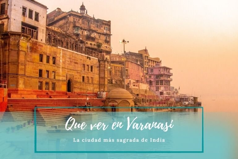 Que ver en Varanasi India