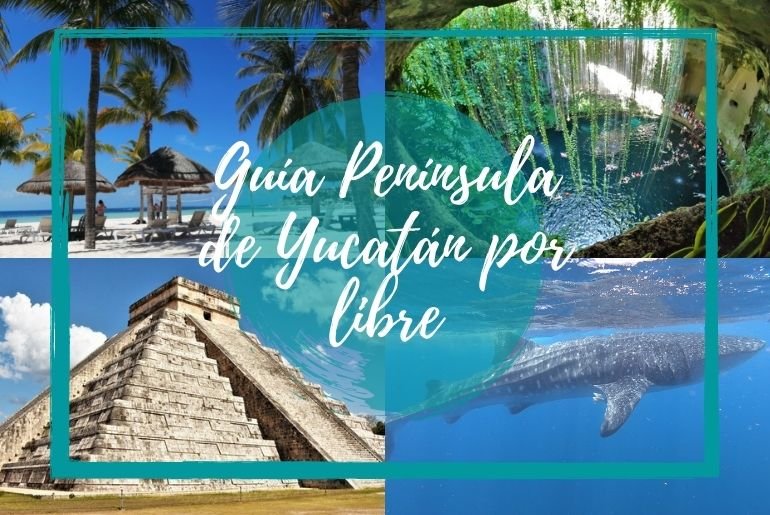 guia-viajar-peninsula-yucatan-por-libre